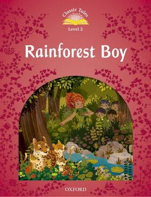 CLASSIC TALES LEVEL 2. RAINFOREST BOY: PACK