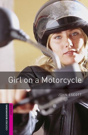 OXFORD BOOKWORMS STARTER. GIRL ON A MOTORCYCLE MP3 PACK