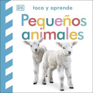 TOCA Y APRENDE: PEQUEOS ANIMALES