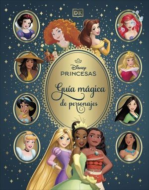 DISNEY PRINCESAS. GUIA MAGICA DE PERSONA