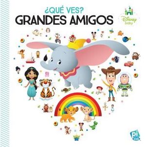 �QU� VES? GRANDES AMIGOS. DISNEY BABY WDYS