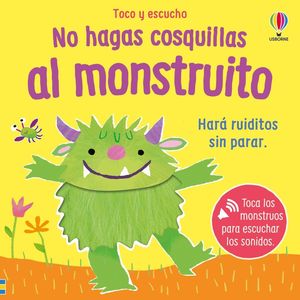 NO HAGAS COSQUILLAS AL MONSTRUITO