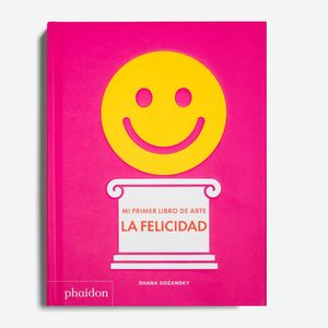 ESP MI PRIMER LIBRO DE ARTE. LA FELICIDAD