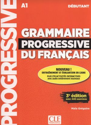 GRAMMAIRE PROGRESSIVE DU FRAN�AIS D�BUTANT
