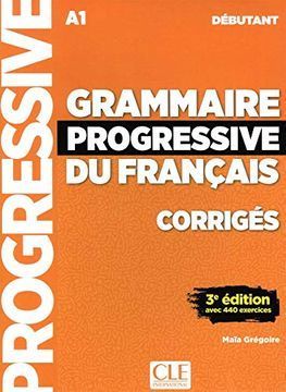 GRAMMAIRE PROGRESSIVE DU FRAN�AIS D�BUTANT CORRIGES