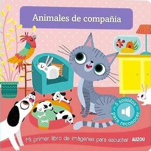 ANIMALES DE COMPAA: MI PRIMER LIBRO DE IMGENES PARA ESCUCHAR