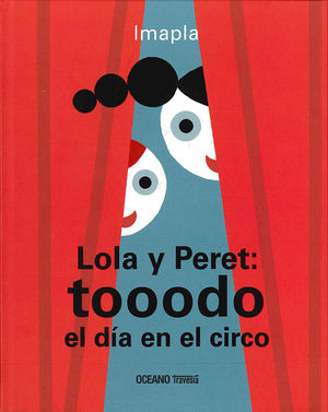 LOLA Y PERET: TOOODO EL D�A EN EL CIRCO