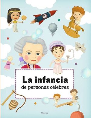 LA INFANCIA DE PERSONAS CELEBRES