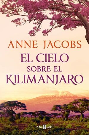 EL CIELO SOBRE EL KILIMANJARO (SUE�OS DE �FRICA 1)
