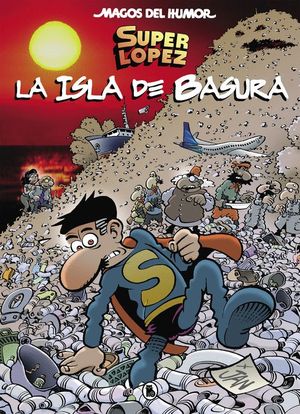 SUPERL�PEZ. LA ISLA DE BASURA (MAGOS DEL HUMOR 197)