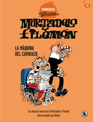 MORTADELO Y FILEMN. LA MQUINA DEL CAMBIAZO (ESENCIALES IBEZ 4)