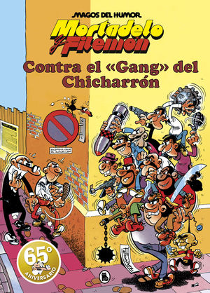 MORTADELO Y FILEMN. CONTRA EL GANG DEL CHICHARRN (MAGOS DEL HUMOR 2)