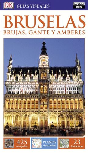 BRUSELAS, BRUJAS, GANTE Y AMBERES (GUAS VISUALES)