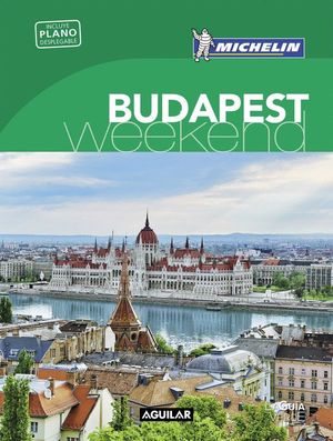 BUDAPEST (LA GUÍA VERDE WEEKEND 2018)