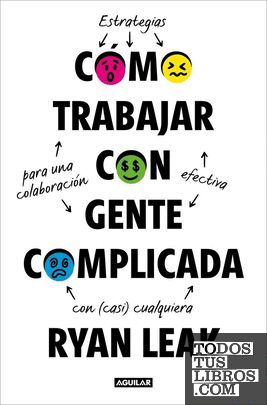 COMO TRABAJAR CON GENTE COMPLICADA