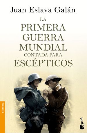LA PRIMERA GUERRA MUNDIAL CONTADA PARA ESCEPTICOS