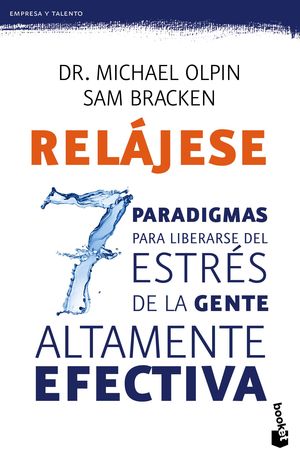 RELAJESE. LOS 7 PARADIGMAS PARA LIBERARSE DEL ESTR