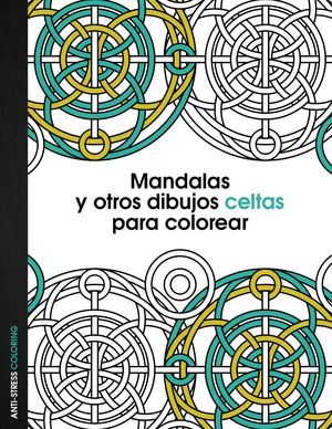 CELTA. MANDALAS Y OTROS DIBUJOS PARA COLOREAR