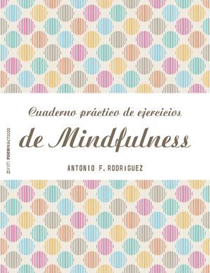 CUADERNO PR�CTICO DE EJERCICIOS PARA EL MINDFULNESS