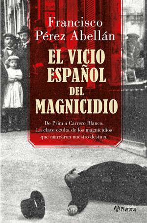 EL VICIO ESPAOL DEL MAGNICIDIO