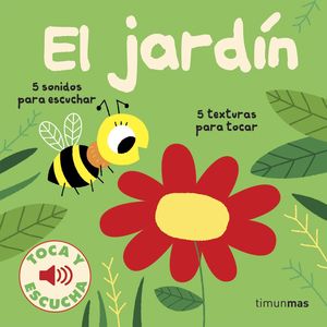 EL JARD�N. TOCA Y ESCUCHA