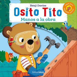 OSITO TITO. �MANOS A LA OBRA!
