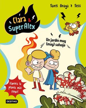 CLARA & SUPERALEX 6. UN JARD�N MUY (MUY) SALVAJE
