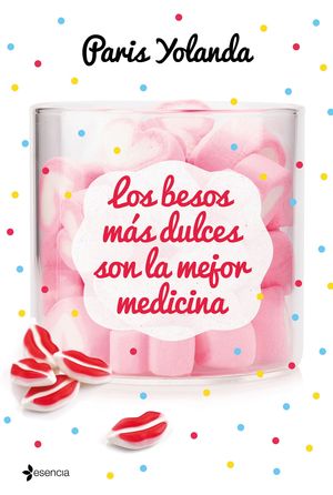 LOS BESOS M�S DULCES SON LA MEJOR MEDICINA