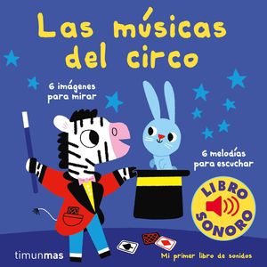 LAS MSICAS DEL CIRCO. MI PRIMER LIBRO DE SONIDOS