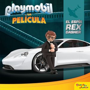 PLAYMOBIL. LA PELCULA. EL ESPA REX DASHER