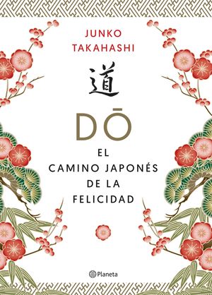 DO. EL CAMINO JAPON�S DE LA FELICIDAD