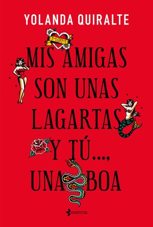 MIS AMIGAS SON UNAS LAGARTAS Y T�..., UNA BOA