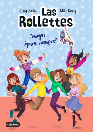 LAS ROLLETTES 4. AMIGAS... �PARA SIEMPRE?