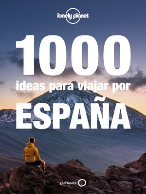 1000 IDEAS PARA VIAJAR POR ESPA�A