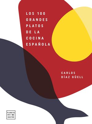 LOS 100 GRANDES PLATOS DE LA COCINA ESPA�OLA