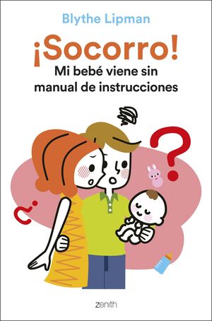 SOCORRO! MI BEB VIENE SIN MANUAL DE INSTRUCCIONES