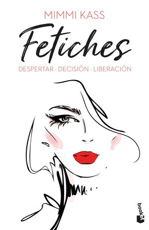 FETICHES: DESPERTAR. DECISIN. LIBERACIN