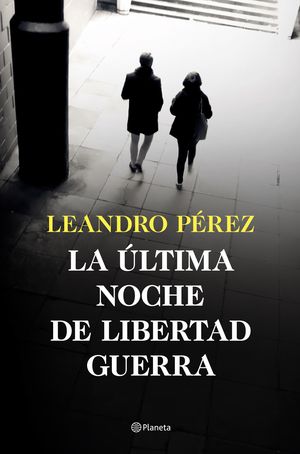 LA �LTIMA NOCHE DE LIBERTAD GUERRA