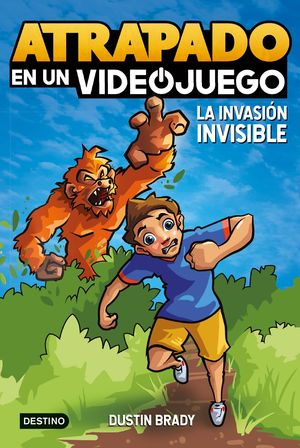 ATRAPADO EN UN VIDEOJUEGO 2. LA INVASI�N INVISIBLE