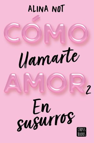 C�MO LLAMARTE AMOR 2. EN SUSURROS
