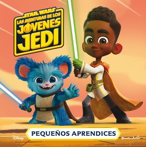 STAR WARS. LAS AVENTURAS DE LOS JVENES JEDI. PEQUEOS APRENDICES