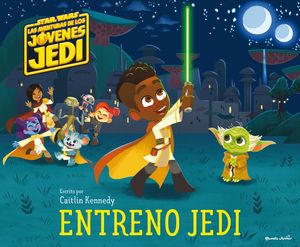 STAR WARS. LAS AVENTURAS DE LOS JVENES JEDI. ENTRENO JEDI