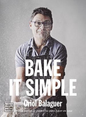 BAKE IT SIMPLE. EDICI�N TAPA BLANDA