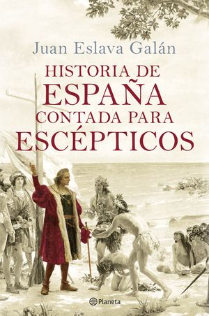 HISTORIA DE ESPA�A CONTADA PARA ESC�PTICOS