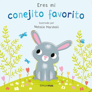 ERES MI CONEJITO FAVORITO. LIBRO DE CARTN CON TROQUELES