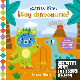 GATITA RITA. SOY DINOSAURIA!
