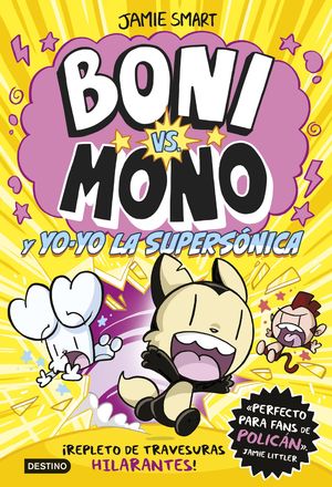BONI VS MONO 4. BONI VS. MONO Y YO-YO, LA SUPERSNICA