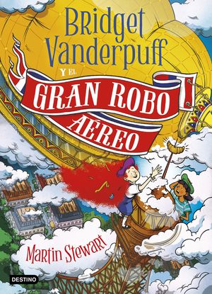 BRIDGET VANDERPUFF 3. BRIDGET VANDERPUFF Y EL GRAN ROBO AREO
