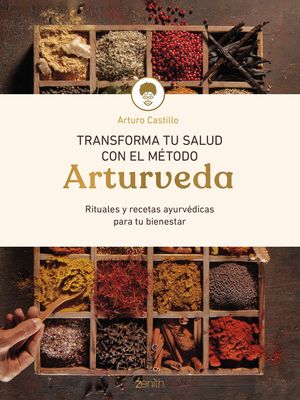TRANSFORMA TU SALUD CON EL M�TODO ARTURVEDA