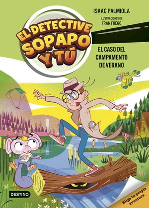 EL DETECTIVE SOPAPO Y T� 3. EL CASO DEL CAMPAMENTO DE VERANO